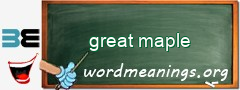 WordMeaning blackboard for great maple